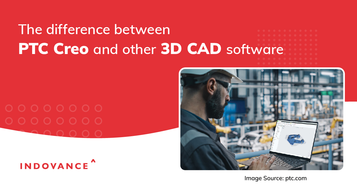 The Difference Between PTC Creo and Other 3D CAD Software