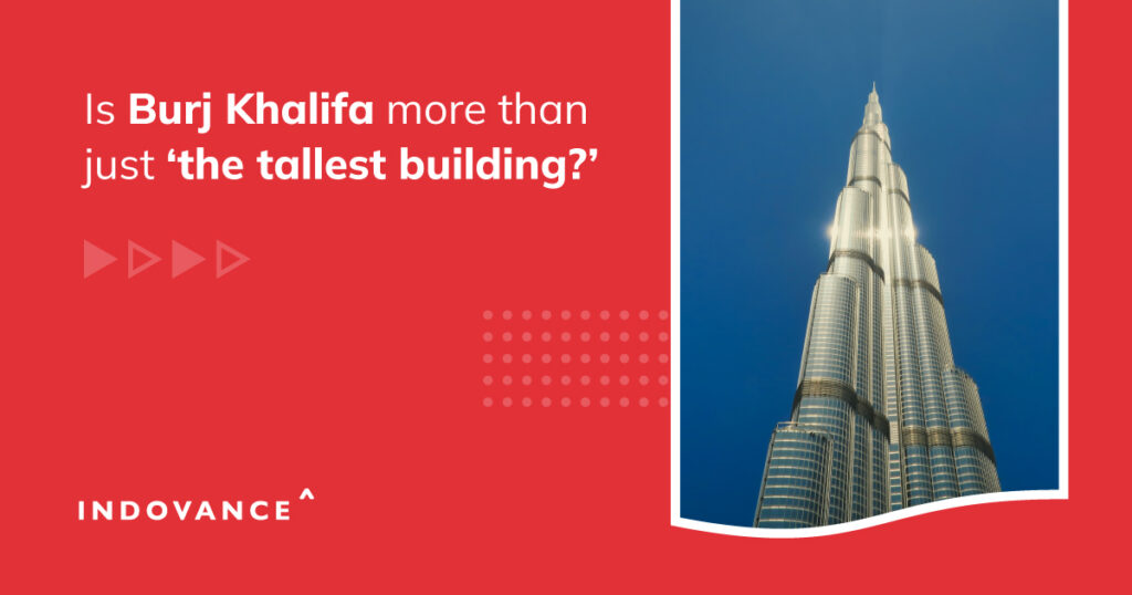 Is Burj Khalifa More Than Just ‘The Tallest Building?’