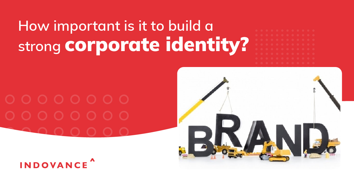 How important is it to build a strong corporate identity?