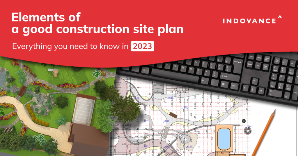 Elements of a Good Construction Site Plan: Everything You Need to Know in 2023