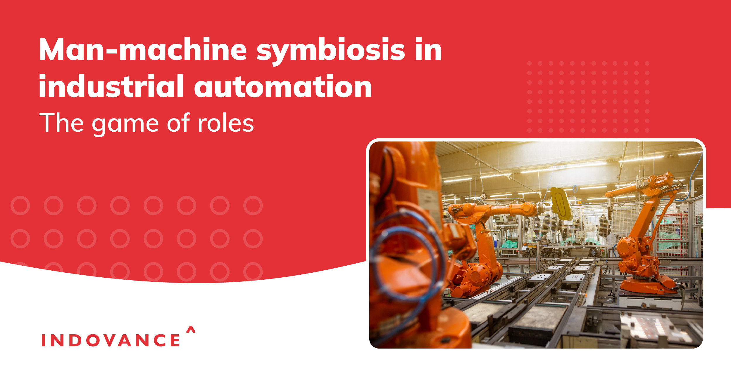 Man-Machine Symbiosis in Industrial Automation: The Game of Roles