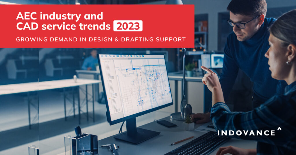 AEC Industry and CAD Services Market Trends 2023 – Growing Demand in Design & Drafting Support