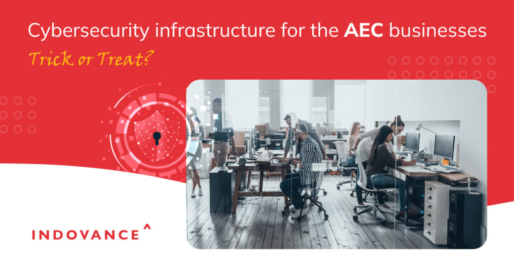 Cybersecurity Infrastructure for The AEC Businesses - Trick or Treat