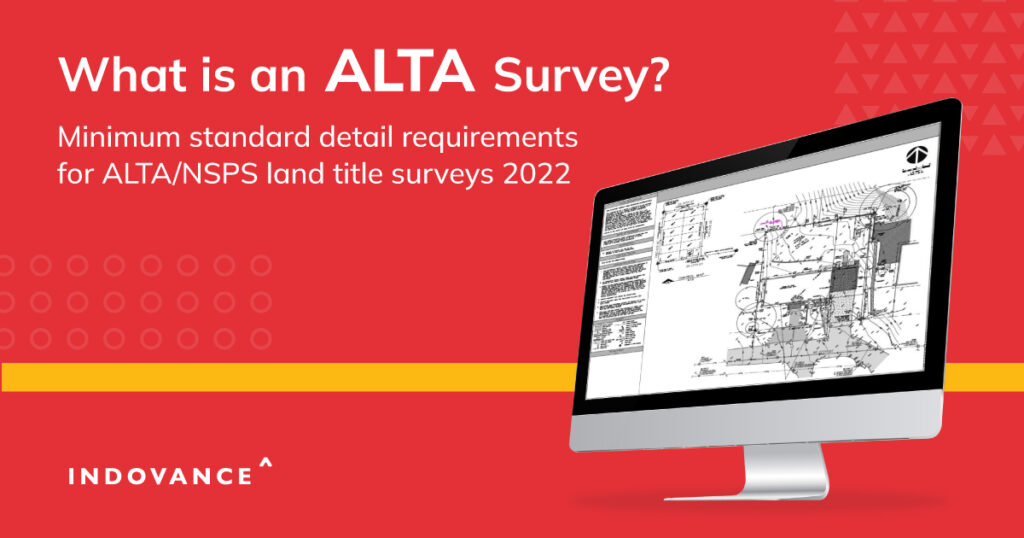 What is an ALTA Survey? – Minimum Standard Detail Requirements for ALTA/NSPS Land Title Surveys 2022