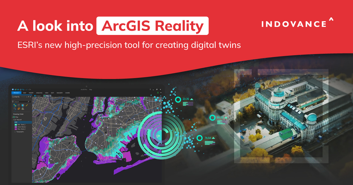 A Look Into ArcGIS Reality- ESRI’s New High-Precision Tool for Creating Digital Twins