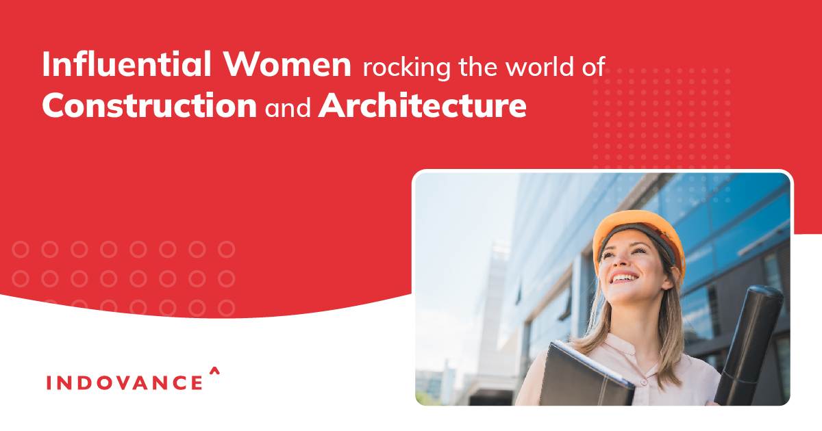 Influential women Rocking the World of Construction and Architecture