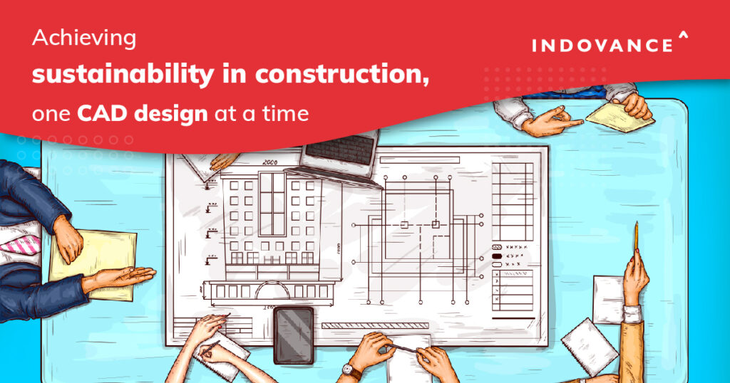 Achieving Sustainability in Construction, one CAD Design at a Time
