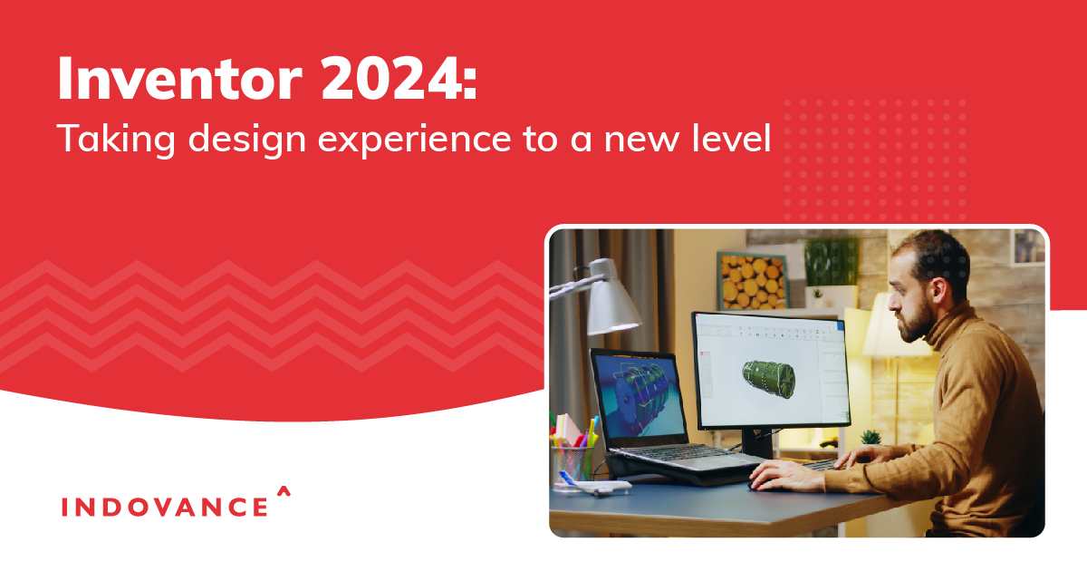 Inventor 2024: Taking design experience to a new level