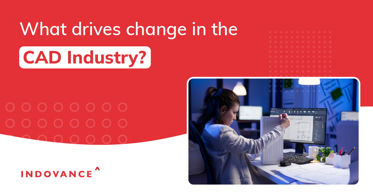 What Drives Change in the CAD Industry?